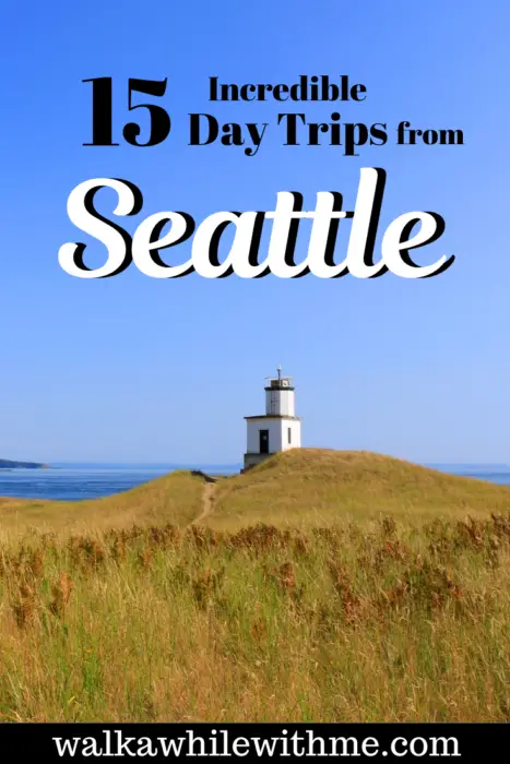 15 Beautiful Day Trips from Seattle, WA