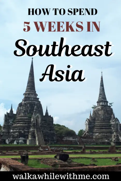 How to Spend 5 Weeks in Southeast Asia