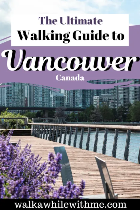 The Ultimate Walking Guide to Vancouver, Canada