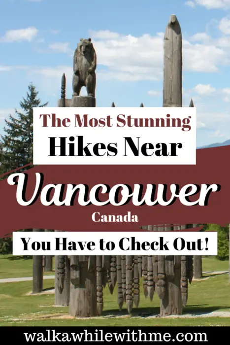 The Most Stunning Hikes Near Vancouver You Have to Check Out!